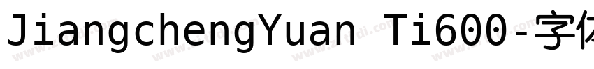 JiangchengYuan Ti600字体转换